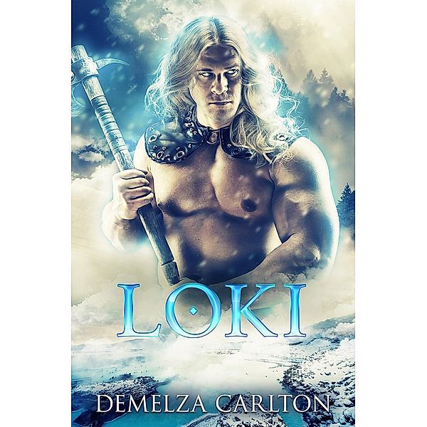 Loki (Heart of Ice, #2) / Heart of Ice, Demelza Carlton