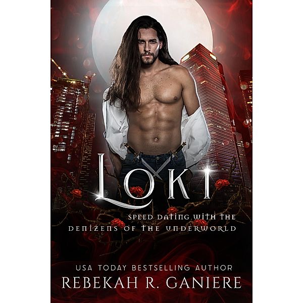 Loki (Speed Dating with the Denizens of the Underworld, #17) / Speed Dating with the Denizens of the Underworld, Rebekah R. Ganiere