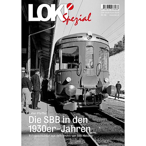 LOKI Spezial Nr. 50. Die SBB in den 1930er-Jahren, Peter Pfeiffer