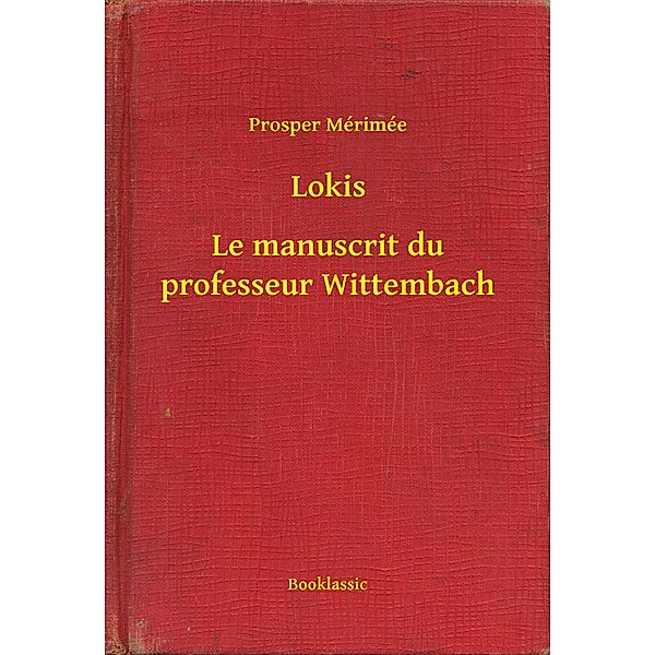 Lokis - Le manuscrit du professeur Wittembach, Prosper Mérimée