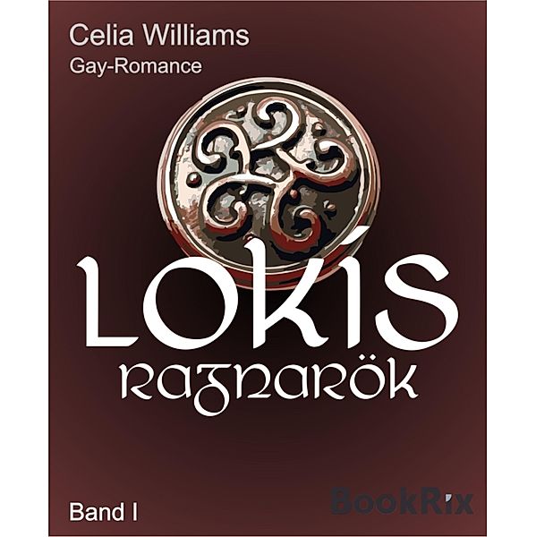 Lokis Ragnarök / Ragnarök-Reihe Bd.1, Celia Williams
