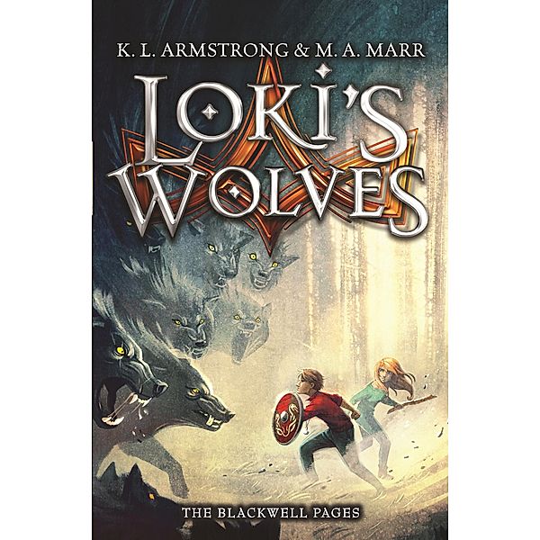 Loki's Wolves / Blackwell Pages Bd.1, K. L. Armstrong, M. A. Marr