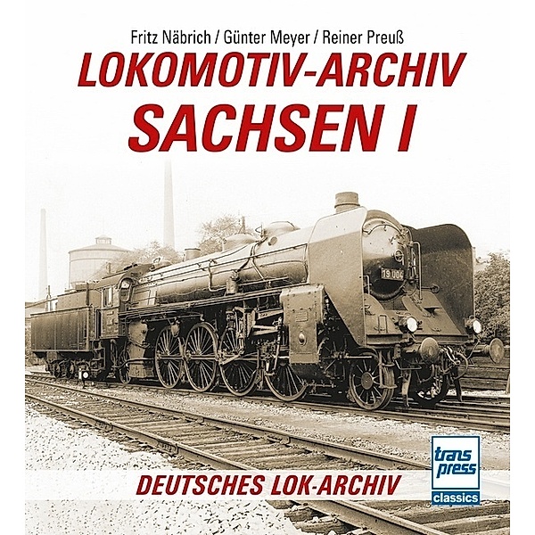 Lokomotiv-Archiv Sachsen 1, Fritz Näbrich, Günter Meyer, Reiner Preuss