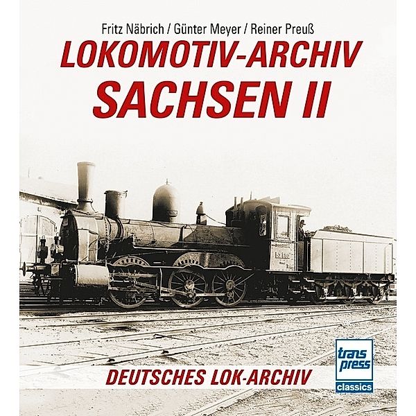 Lokomotiv-Archiv Sachsen 2, Fritz Näbrich, Günter Meyer, Reiner Preuß