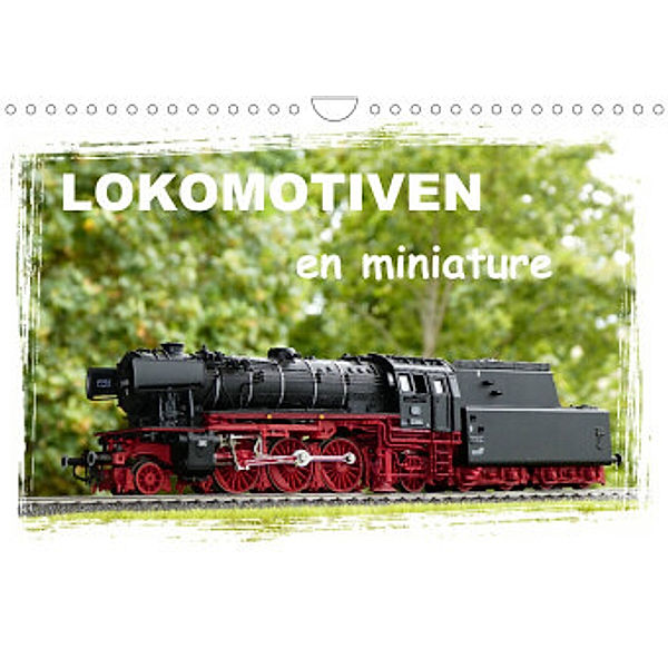 Lokomotiven en miniature (Wandkalender 2022 DIN A4 quer), Klaus-Peter Huschka