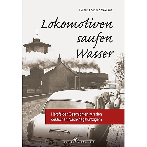 Lokomotiven saufen Wasser, Helmut Mikelskis