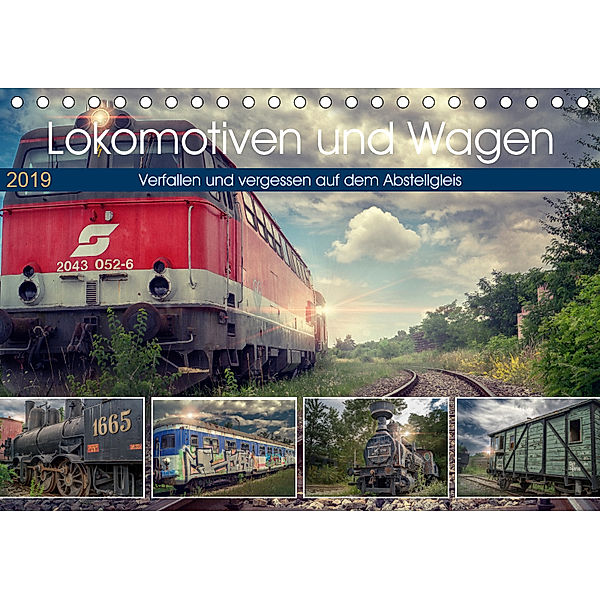 Lokomotiven und Wagen - Verfallen und vergessen auf dem Abstellgleis (Tischkalender 2019 DIN A5 quer), Monika Felber