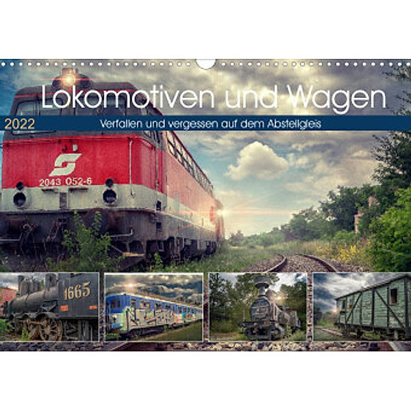 Lokomotiven und Wagen - Verfallen und vergessen auf dem Abstellgleis (Wandkalender 2022 DIN A3 quer), Monika Felber