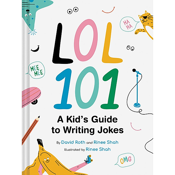 LOL 101: A Kid's Guide to Writing Jokes, David Roth, Rinee Shah