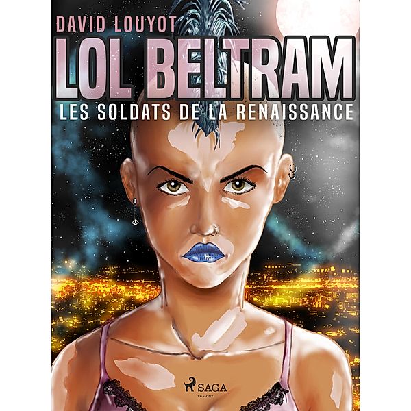 Lol Beltram : les soldats de la renaissance, David Louyot