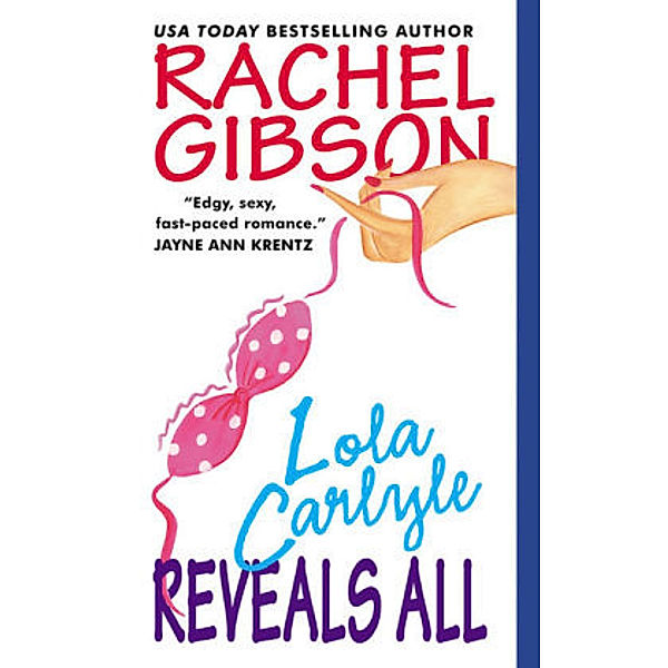 Lola Carlyle Reveals All, Rachel Gibson