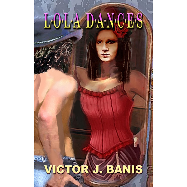 Lola Dances, Victor J. Banis
