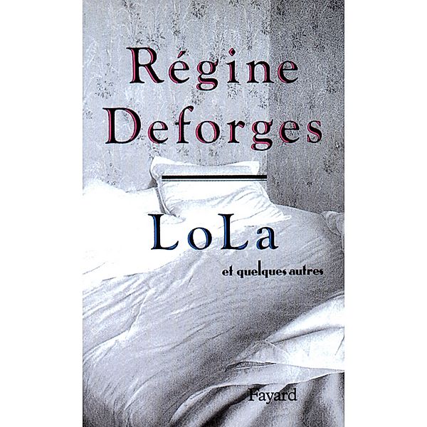 Lola et quelques autres / Littérature Française, Régine Deforges