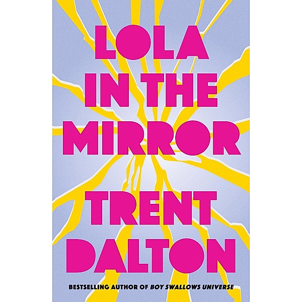 Lola in the Mirror, Trent Dalton