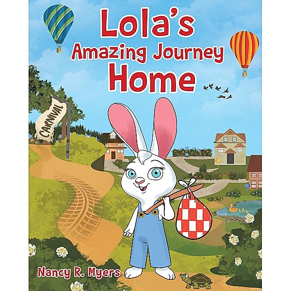 Lola's Amazing Journey Home, Nancy R. Myers