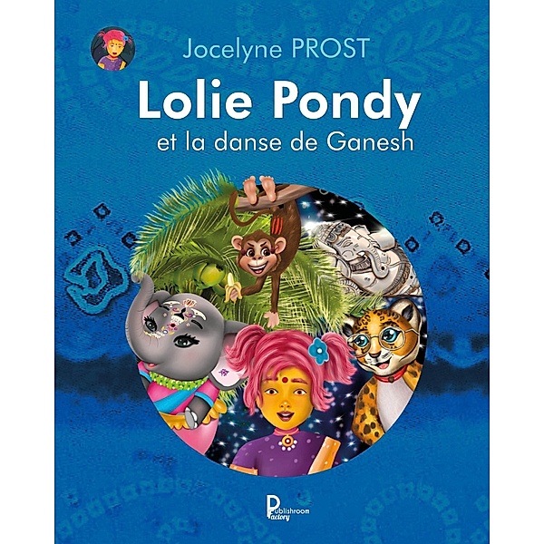 Lolie Pondy et la danse de Ganesh, Jocelyne Prost