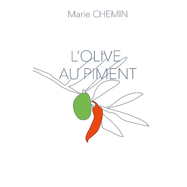 L'Olive au Piment / Librinova, Chemin Marie Chemin