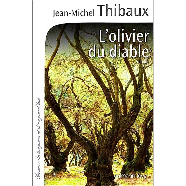 L'Olivier du diable / Cal-Lévy-Territoires, Jean-michel Thibaux