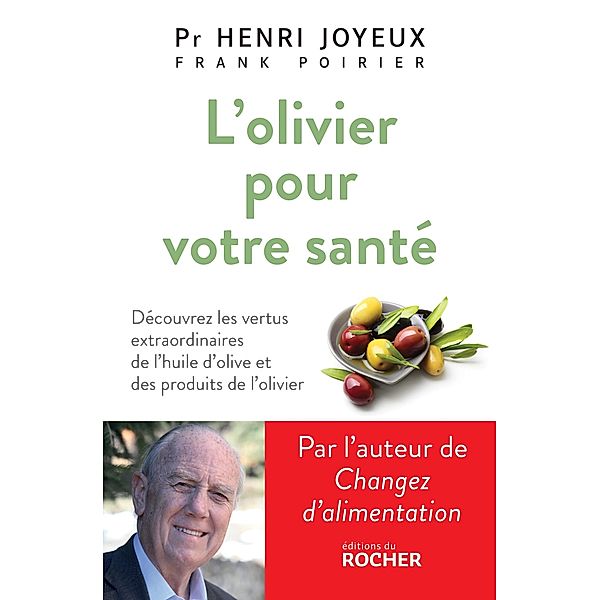 L'Olivier pour votre santé, Pr Henri Joyeux, Frank Poirier