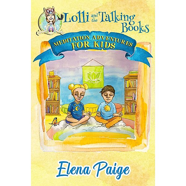 Lolli and the Talking Books (Meditation Adventures for Kids, #3) / Meditation Adventures for Kids, Elena Paige