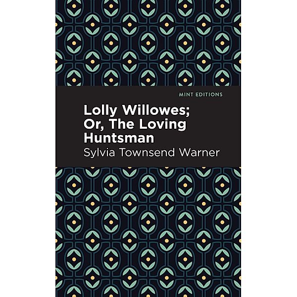 Lolly Willowes / Mint Editions (Fantasy and Fairytale), Sylvia Townsend Warner