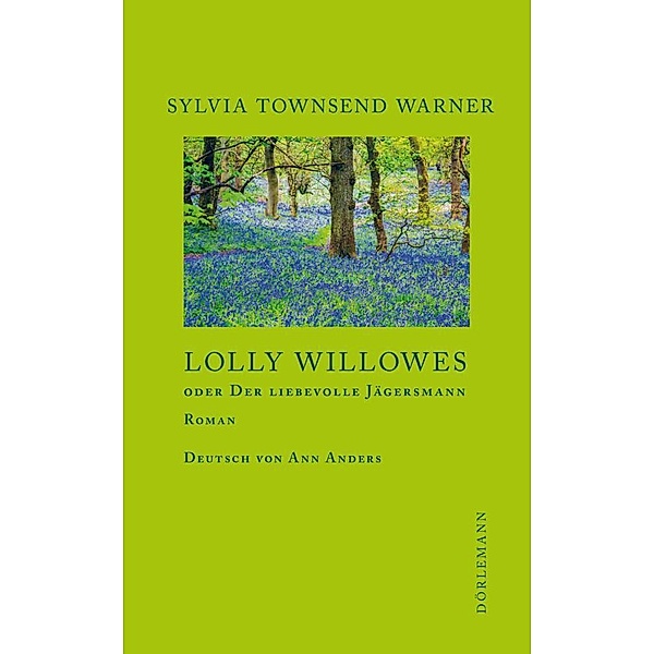 Lolly Willowes oder Der liebevolle Jägersmann, Sylvia Townsend Warner