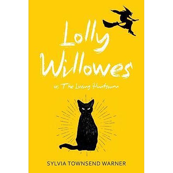 Lolly Willowes (Warbler Classics Annotated Edition) / Warbler Classics, Sylvia Townsend Warner