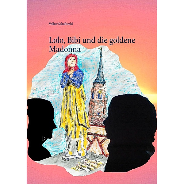 Lolo, Bibi und die goldene Madonna, Volker Schoßwald