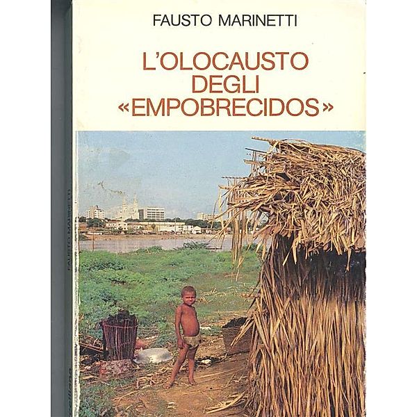 l'Olocausto degli Empobrecidos, Fausto Marinetti