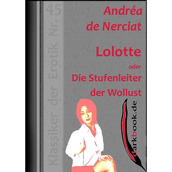 Lolotte oder Die Stufenleiter der Wollust / Klassiker der Erotik, Andréa de Nerciat