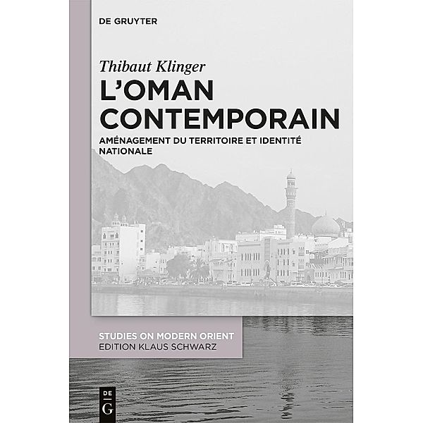 L'Oman contemporain / Studies on Modern Orient Bd.41, Thibaut Klinger