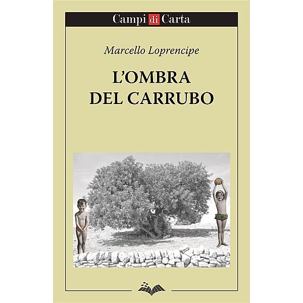 L'ombra del carrubo / Campi di Parole Bd.11, Marcello Loprencipe