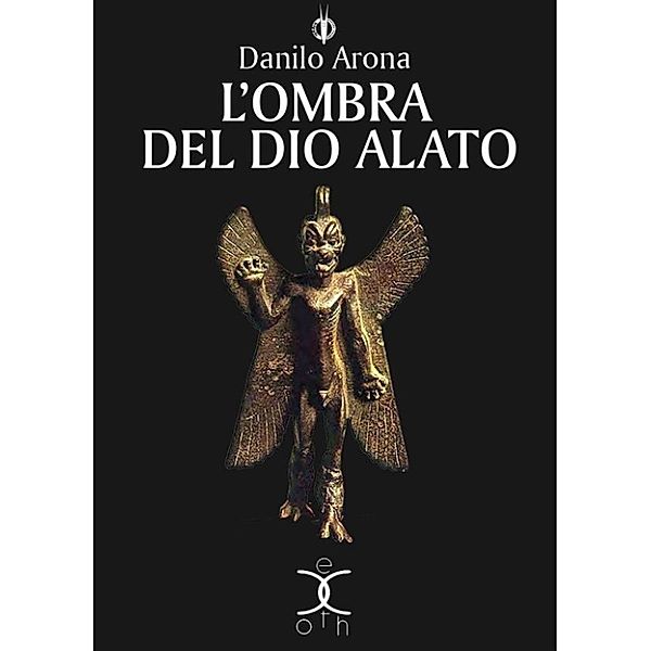 L'ombra del dio alato, Danilo Arona