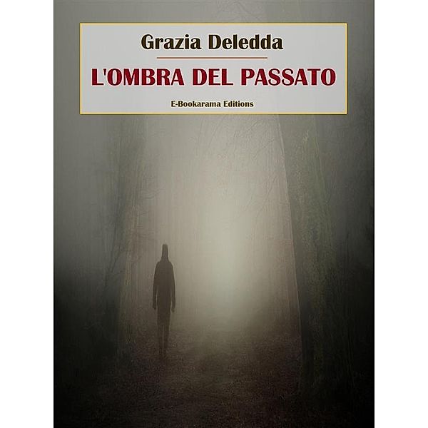 L'ombra del passato, Grazia Deledda