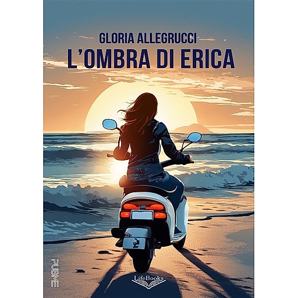 L'ombra di Erica / Lifebooks, Gloria Allegrucci