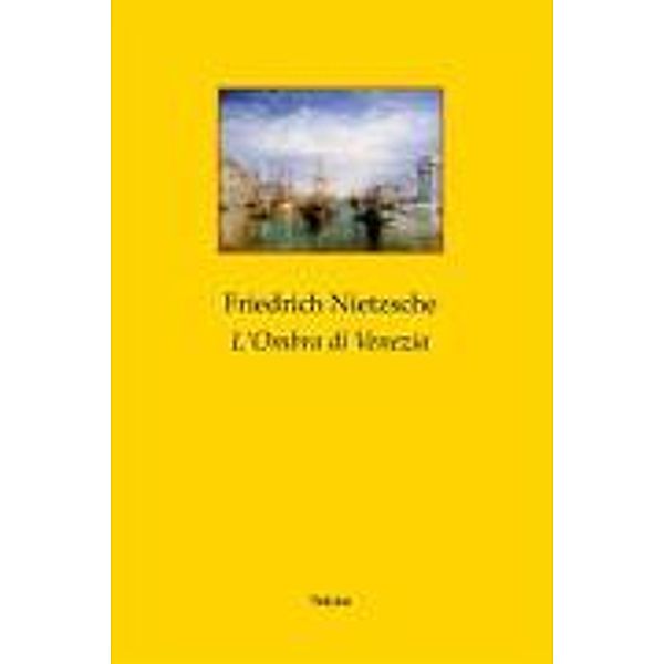 L'Ombra di Venezia, Friedrich Nietzsche