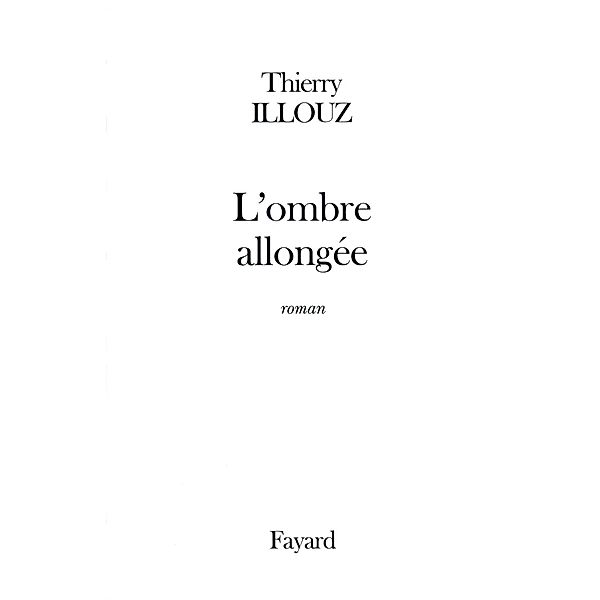L'Ombre allongée / Littérature Française, Thierry Illouz