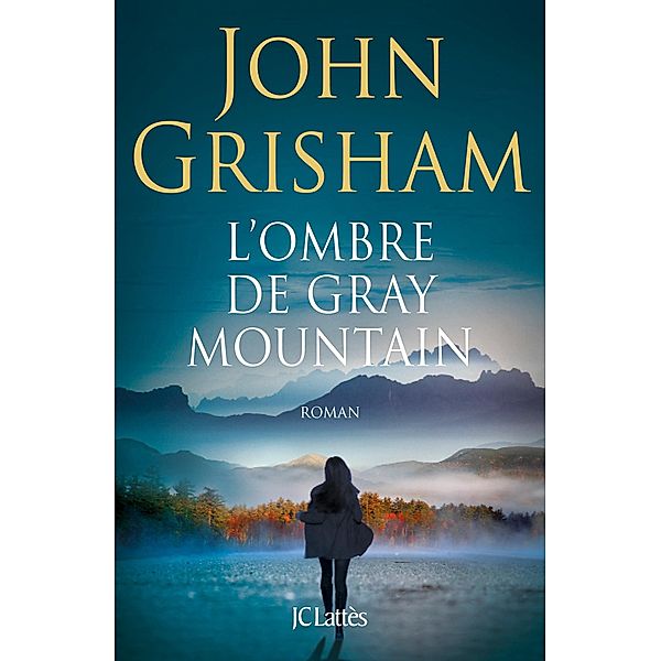 L'ombre de Gray Mountain / Thrillers, John Grisham
