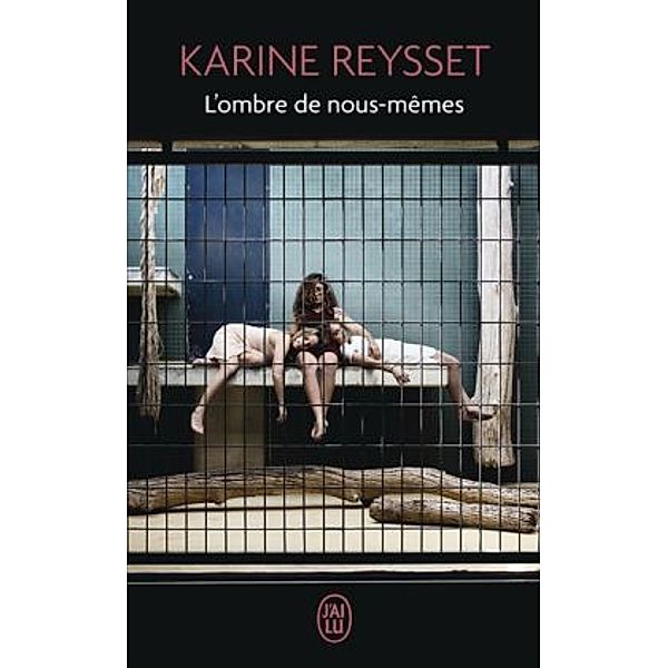 L'ombre de nous-mêmes, Karine Reysset