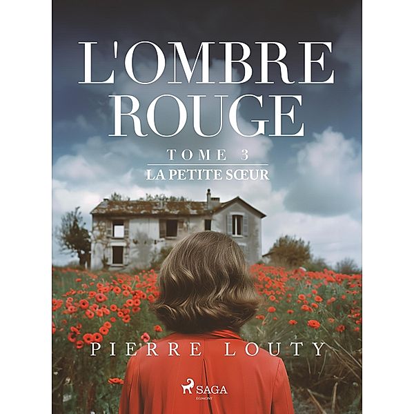 L'Ombre rouge - T3 : La Petite Soeur / L'Ombre rouge Bd.3, Pierre Louty