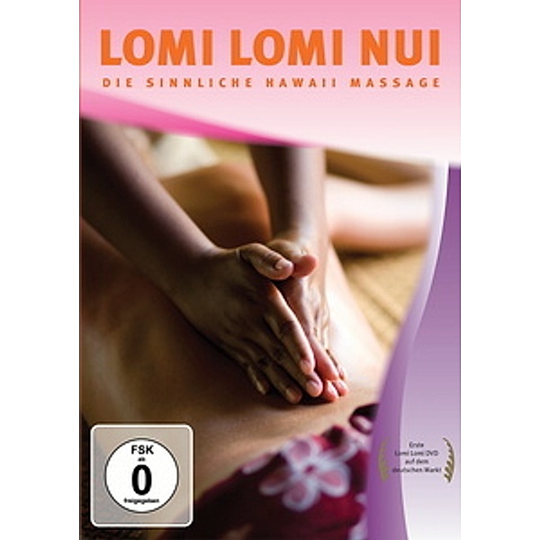 Lomi Lomi Nui, Lomi Lomi Nui-Die sinnliche Hawaii Massage