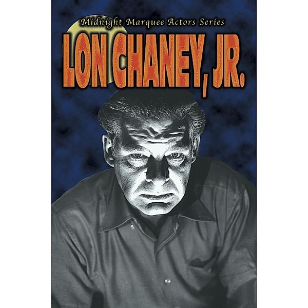 Lon Chaney, Jr., Gary J. Svehla