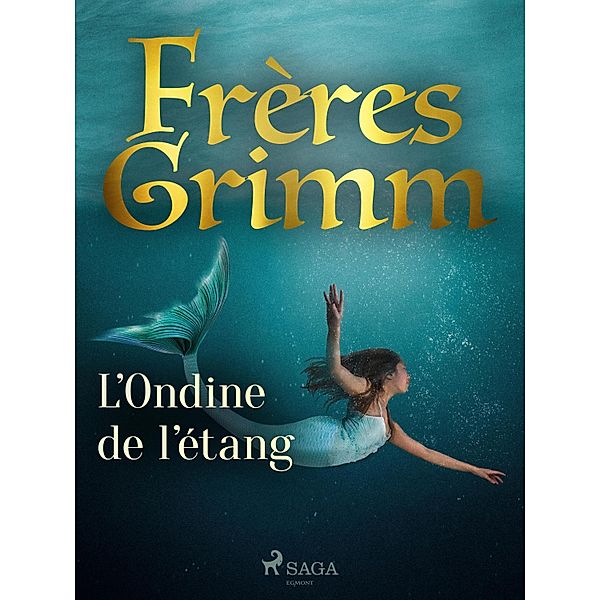 L'Ondine de l'étang, Brothers Grimm