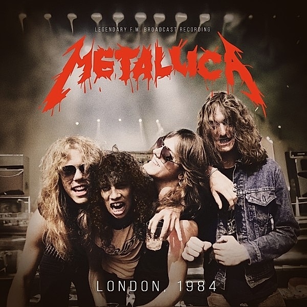 London 1984 / Rare Broadcast Recordings, Metallica
