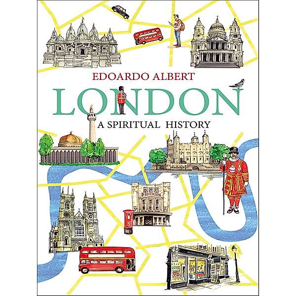 London: A Spiritual History, Edoardo Albert