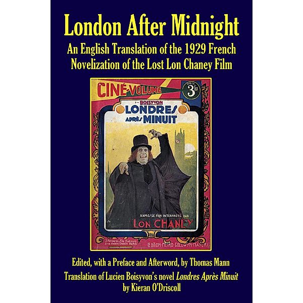 London After Midnight: An English Translation of the 1929 French Novelization of the Lost Lon Chaney Film, Thomas Mann