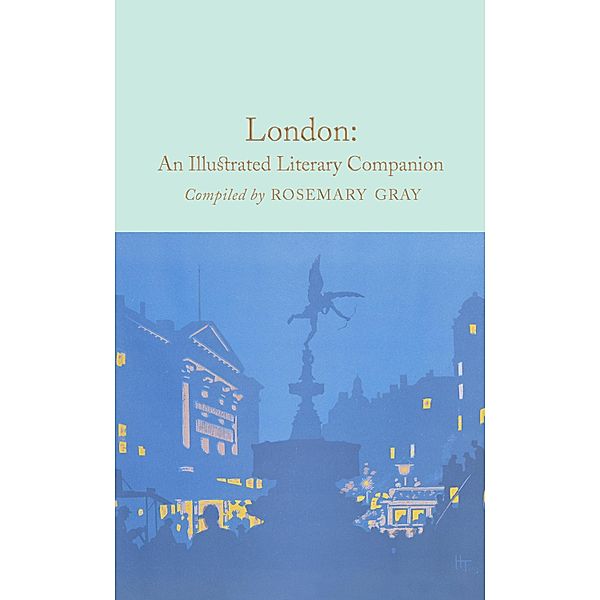 London: An Illustrated Literary Companion, Rosemary Gray