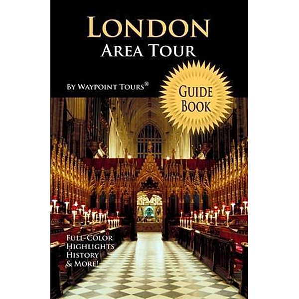 London Area Tour Guide Book (Waypoint Tours Full Color Series), Waypoint Tours