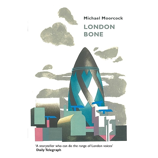 London Bone and Other Stories, Michael Moorcock
