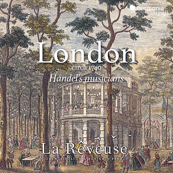 London Circa 1740: Händel'S Musicians, La Rêveuse, Florence Bolton, Benjamin Perrot